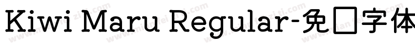 Kiwi Maru Regular字体转换